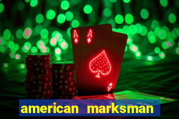 american marksman apk dinheiro infinito